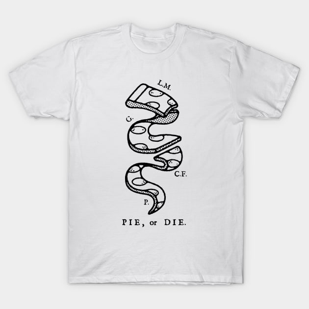 Pie, or Die T-Shirt by joeflomontana